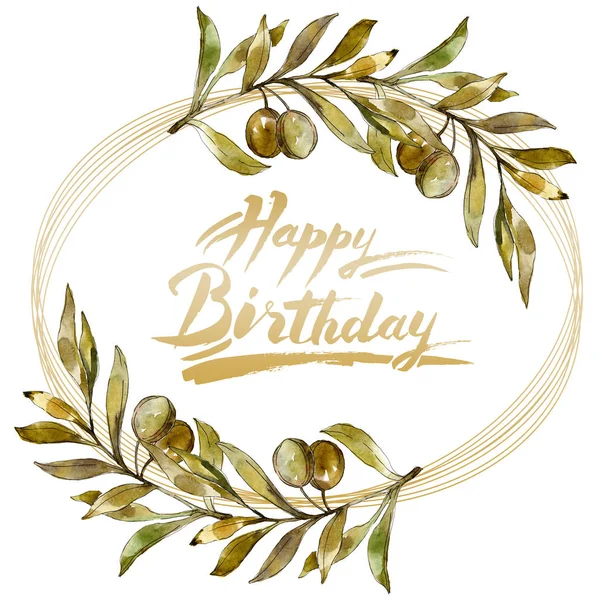 Frame with green olives watercolor background with happy birthday sign. Watercolour drawing fashion aquarelle isolated. — Stock Photo