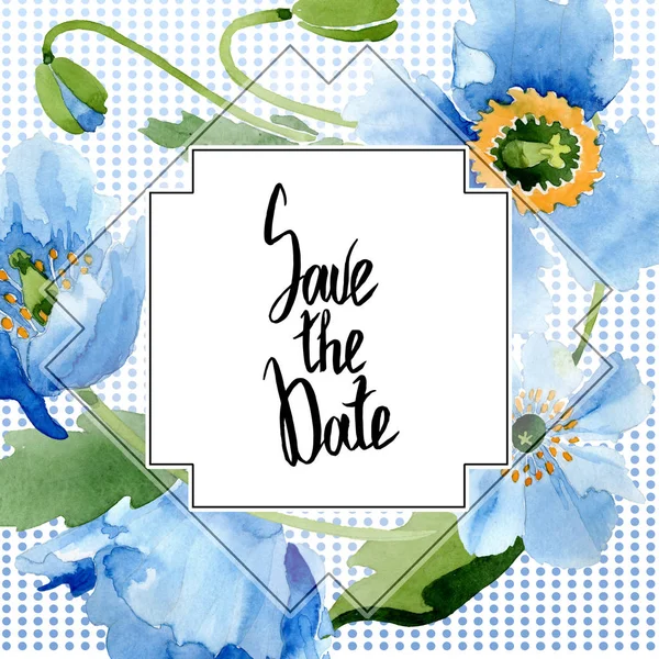 Blue poppies, leaves and buds with save the date lettering in square frame isolated on white. Watercolor illustration set. — Stock Photo