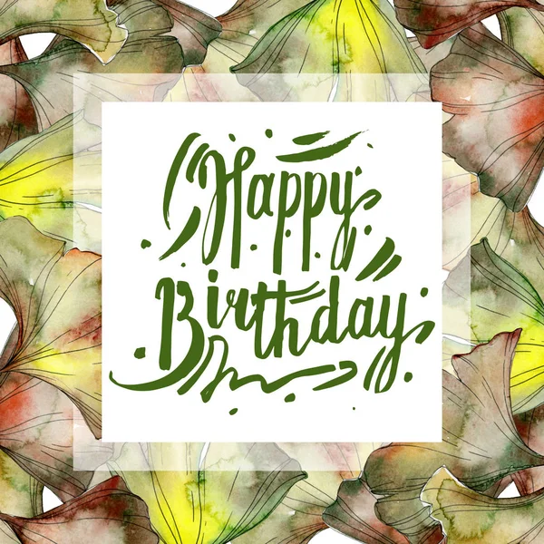 Set d'illustration isolé vert ginkgo biloba foliage aquarelle. Cadre bordure ornement avec lettrage joyeux anniversaire . — Photo de stock