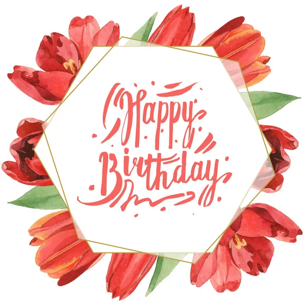 Tulipes rouges aux feuilles vertes isolées sur blanc. Ensemble d'illustration de fond aquarelle. Cadre avec fleurs et inscription joyeux anniversaire . — Photo de stock