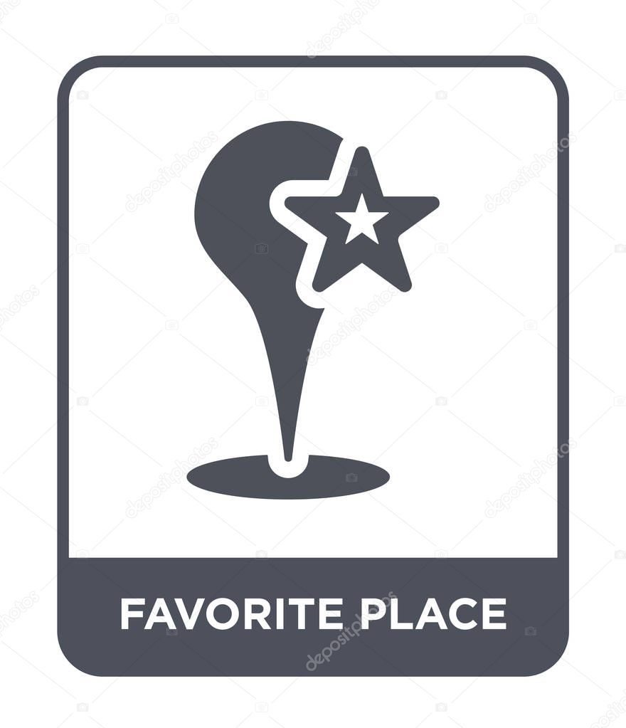 favorite place icon in trendy design style. favorite place icon isolated on white background. favorite place vector icon simple and modern flat symbol.