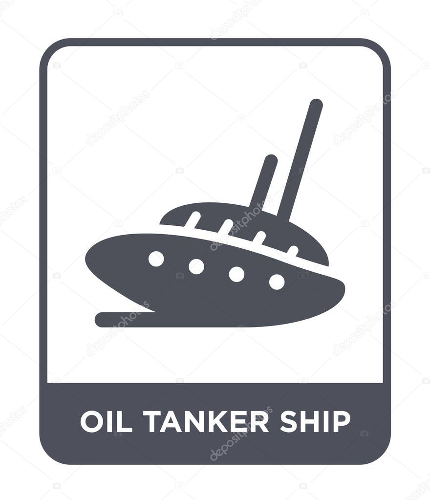 oil tanker ship icon in trendy design style. oil tanker ship icon isolated on white background. oil tanker ship vector icon simple and modern flat symbol.