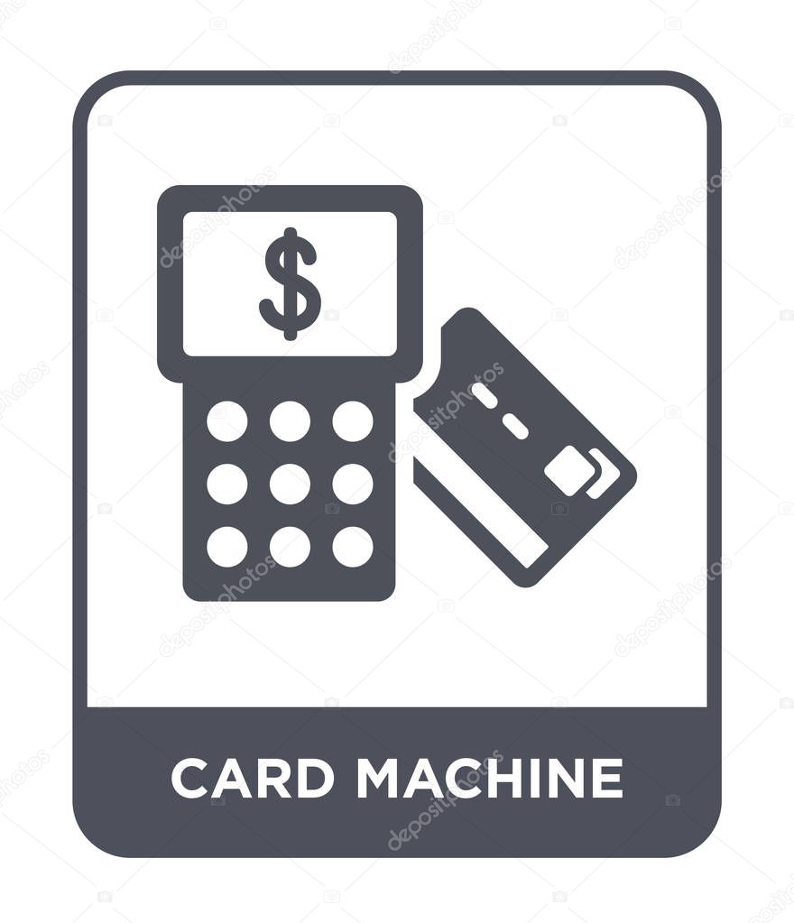 Card machine icon in trendy design style. card machine icon isolated on white background. card machine vector icon simple and modern flat symbol.