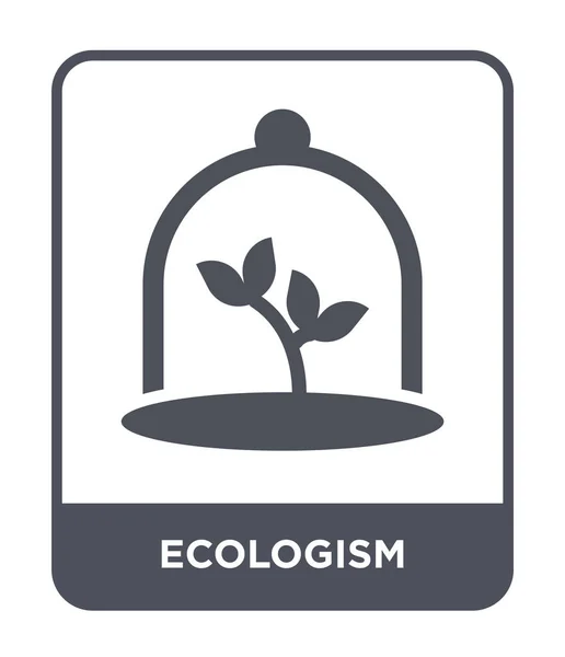 トレンディなデザイン スタイルのエコロジズム アイコン 白い背景で隔離のエコロジズム アイコン エコロジズム ベクトル アイコン シンプルでモダンなフラット記号 — ストックベクタ