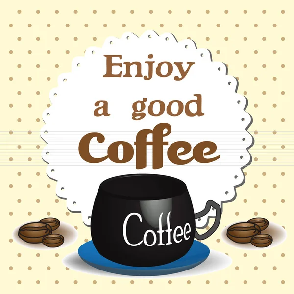 テキストと コーヒーのカップとカラフルな背景が茶色の文字で書かれた良いコーヒーを楽しむ — ストックベクタ