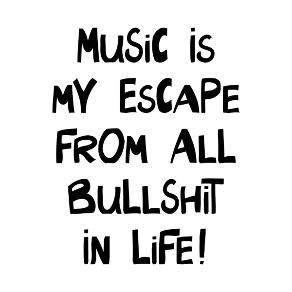 Music Escape All Bullshit Life Cute Hand Drawn Lettering Modern Royalty Free Stock Vectors