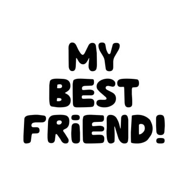 En iyi arkadaşım. Güzel el çizimi, değerli harfler. Beyazda izole edilmiş. Vektör stok illüstrasyonu.