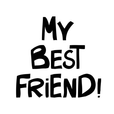 En iyi arkadaşım. Modern İskandinav tarzında sevimli el yazmaları. Beyazda izole edilmiş. Vektör stok illüstrasyonu.