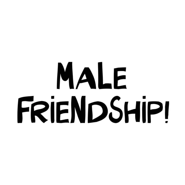 Male Friendship Cute Hand Drawn Lettering Modern Scandinavian Style Isolated — Stock Vector