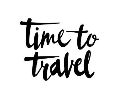 Seyahat zamanı geldi. El modern yazı-illüstrasyon izole üzerinde beyaz arka plan çekilmiş. EPS 10