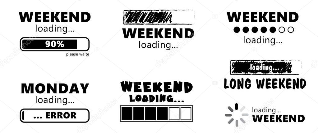 Hello long weekend loading bar. Vector eps fun funny day keel calm happy weekend Business concept Party Weekend is coming Glass Drink free freedom Success in progress Installing Friday Saturday Sunday 