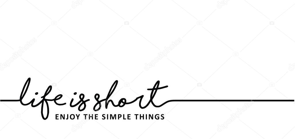 Slogan life is short, enjoy the simple things and the moment and just relax every day Funny vector quotes for banner Relaxing and chill, motivation  inspiration message weekend concept Lazy ideas 
