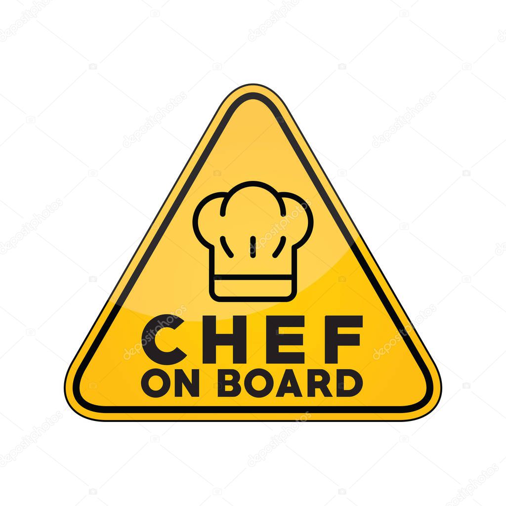 Chef on board yellow car window warning sign