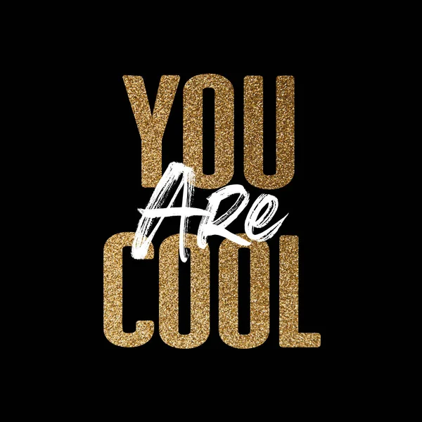 You are cool, gold and white inspirational motivation quote — 스톡 사진