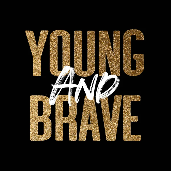 Genç ve cesur, altın ve beyaz motivasyon alıntısı — Stok fotoğraf