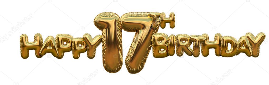 Happy 17th birthday gold foil balloon greeting background. 3D Re