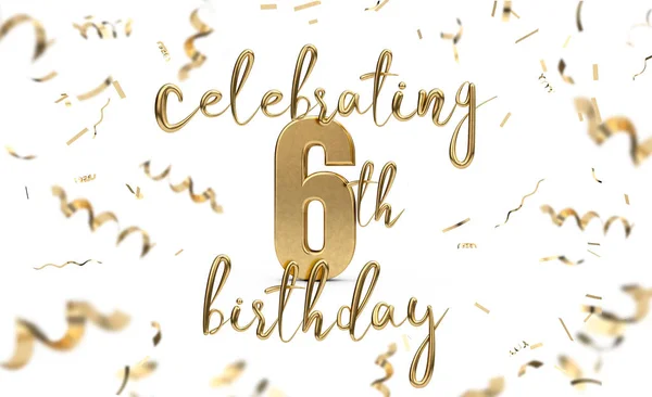 Celebrating 6th birthday gold greeting card with confetti. 3D Re — Stock Photo, Image