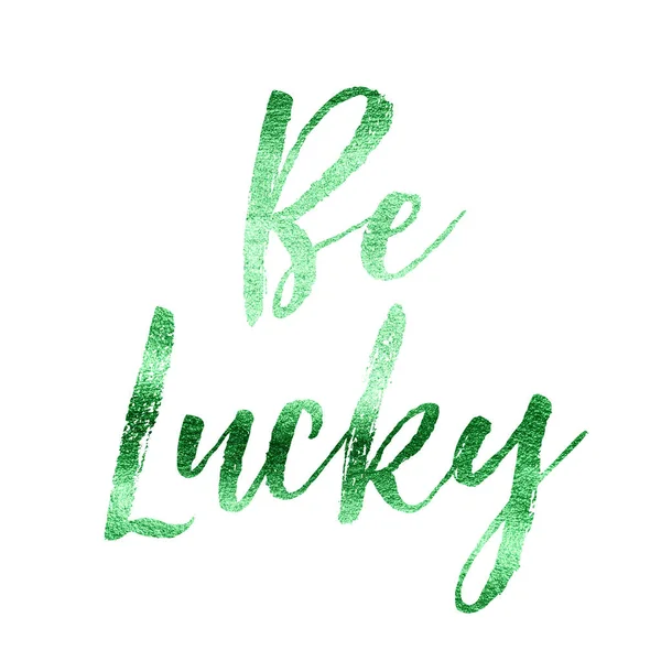 Be Lucky St Patrick 's day green foil Irish message — Stock fotografie
