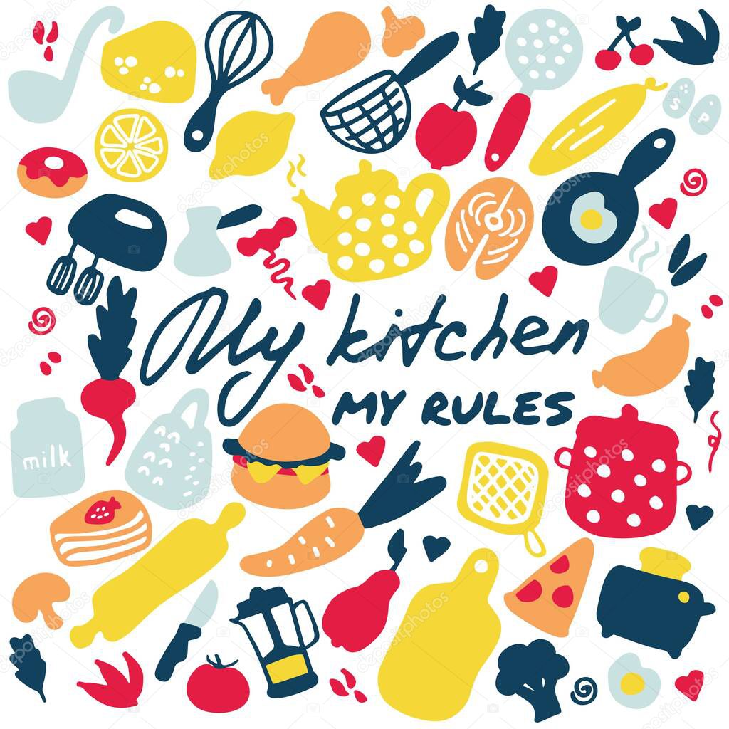 Big set of kitchen items. Doodle icons of kitchen appliances, devices for cooking, products and dishes. Hand drawn graphic. Inscription My kitchen - my rules. Vector illustration