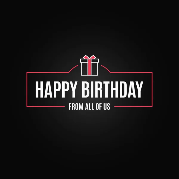 Bingkai kotak hadiah ulang tahun. Happy birthday border card on black background - Stok Vektor