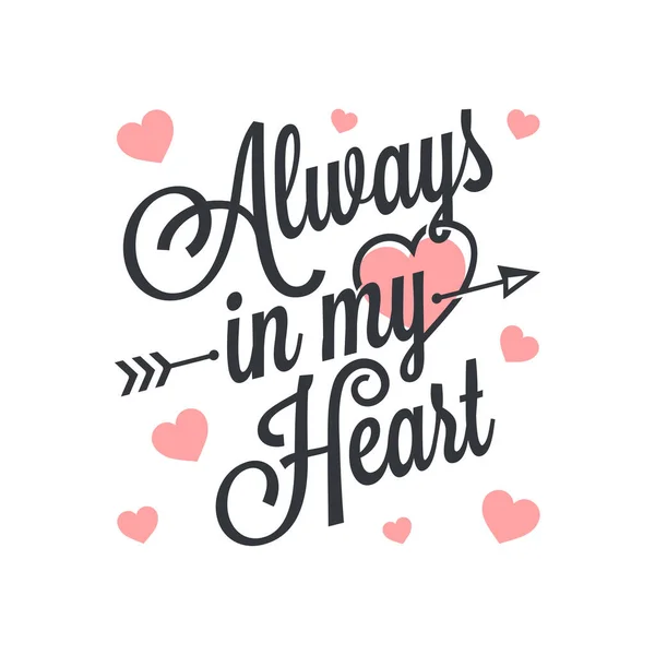 Always in my heart vintage lette.Valentines day — Stock Vector