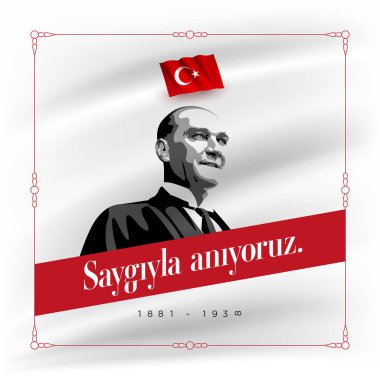 Mustafa Kemal Atatürk 'ün Ölüm Günü' nün yıldönümü