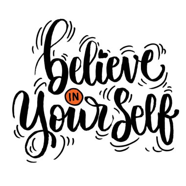 Kendine inanmalısın. Hayat ve mutluluk için alıntılar yapmak. Kaligrafi ilham verici bir alıntı. Sabah motive edici alıntı tasarımı. Posta kartı poster tasarımı için.