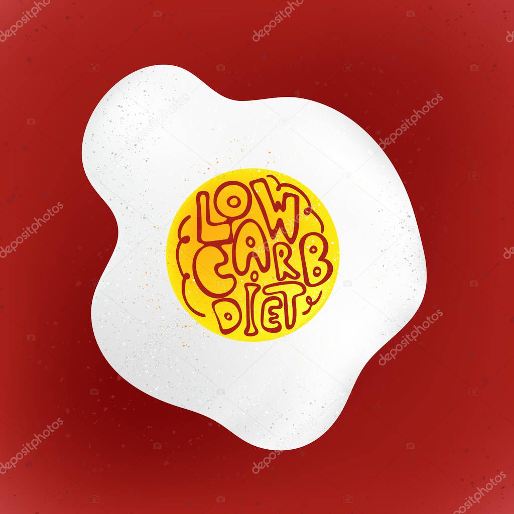 LOW CARB DIET. Fried egg with lettering hand drawn illustration. Low carb high fat. Keto diet. Ketogenic slogan. Yolk and white background. Healthy nutrition trendy style poster, banner design