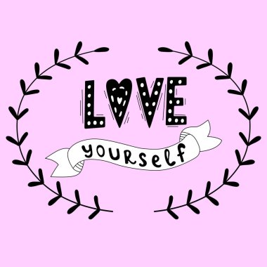 Love Yourself alıntı. Siyah beyaz harfler. Motivasyon posteri. Tekstil grafikleri, t shirt baskıları, çıkartmalar, posterler ve diğer kullanımlar için vektör illüstrasyon tasarımı