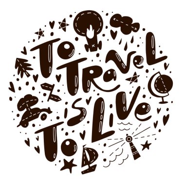 Seyahat etmek, yaşayan harflerin alıntısıdır.