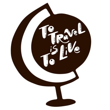 Seyahat etmek, bir kürede harflerle yaşamak demektir.