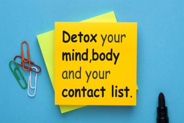 Aklını, beden ve kişi listenize detoks. 