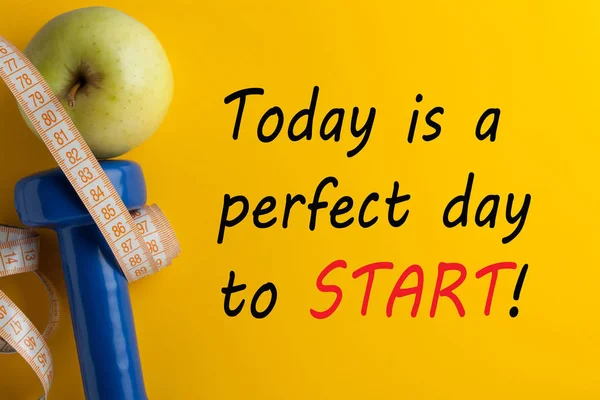 Today Is A Perfect Day To Start