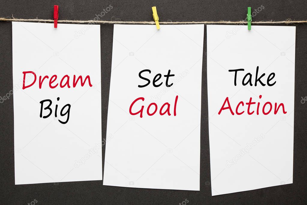 Dream Big Set Goal Take Action