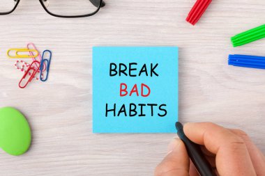 Break Kötü Alışkanlıkları