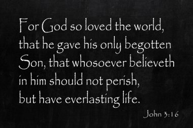 Çünkü Tanrı dünyayı o kadar çok sevdi ki, tek oğlunu verdi, ona inanan kimse ölmemeli, sonsuz yaşama sahip olmalı. John 3: 16