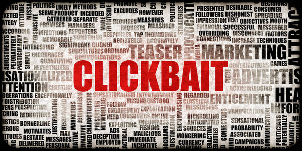 Clickbait as a Cheap Marketing Trick to Get A Click