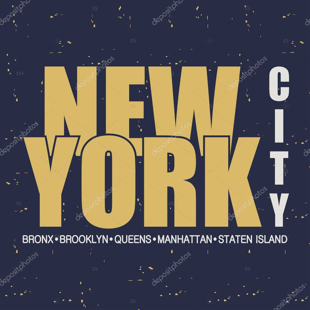 New York. NYC. Bronx, Brooklyn, Queens, Manhattan, Staten Island. Design clothes, t-shirts. Graphics for print. Vintage background. Vector illustration.