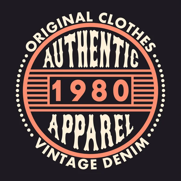 Typographie vestimentaire authentique. Graphiques pour t-shirt — Image vectorielle
