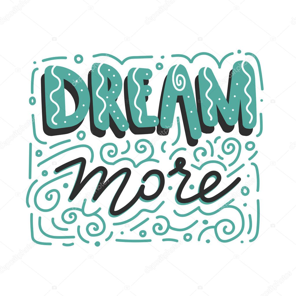 Dream more doodle text and curls decorations. Vector illustration