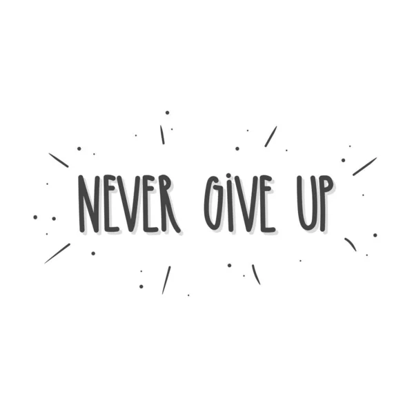 Never Give Motivational Quote Vector Illustration — Stock Vector