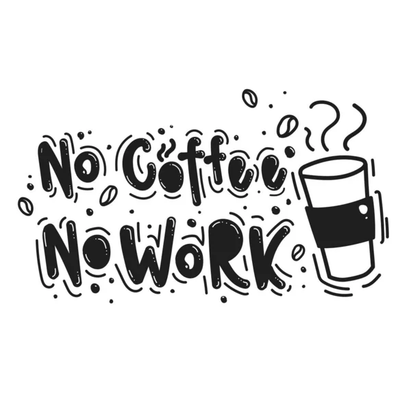 Geen Koffie Geen Werk Doodle Vector Illustratie Met Hete Kopje — Stockvector