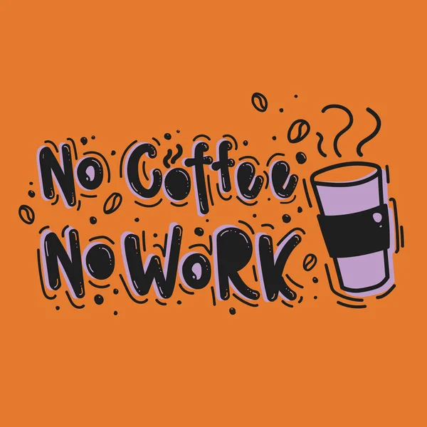 Geen Koffie Geen Werk Doodle Vector Illustratie Met Hete Kopje — Stockvector