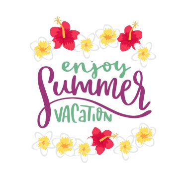 Yaz tatil keyfini çıkarın. İlham yazı kompozisyon ifadeler tropikal çiçeklerle tırnak. Hat grafik tasarım stili sloganı Dükkanı, promosyon, motivasyon, poster, Dekorasyon, parti