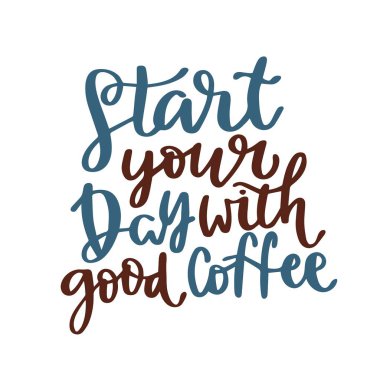 Kahve yazı alıntı tipografi illüstrasyon kart. El yazısı stili sloganı Dükkanı, promosyon, motivasyon, poster, kart, dekorasyon, etiket için grafik tasarım