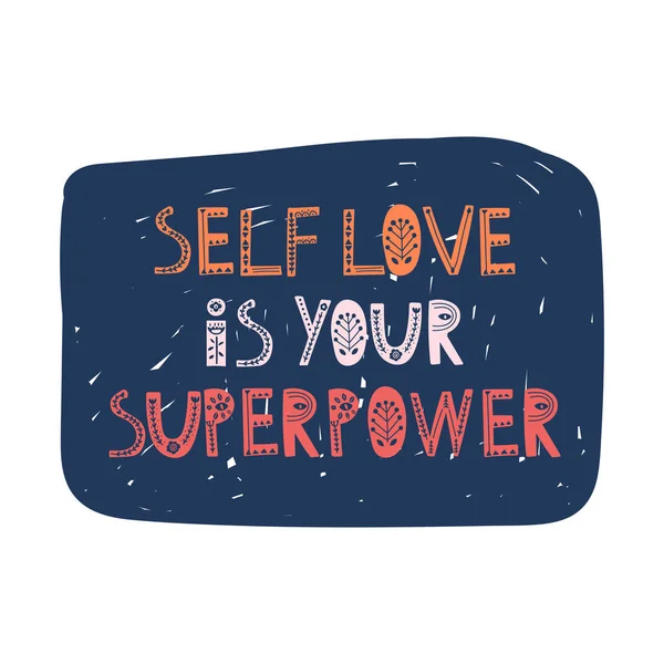 El amor propio es tu superpoder. Letras dibujadas a mano vectoriales, estilo escandinavo. Cuerpo cita inspiradora positiva . — Archivo Imágenes Vectoriales
