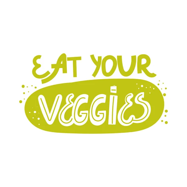 Come os teus vegetais. Letras vetoriais desenhadas à mão. Citação sobre alimentação saudável. Para cartaz, t-shirt, cartão postal etc — Vetor de Stock