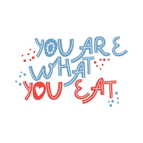 Eres lo que comes. Escritura vectorial dibujada a mano. Cita sobre la alimentación saludable. Para póster, camiseta, postal, etc. — Archivo Imágenes Vectoriales