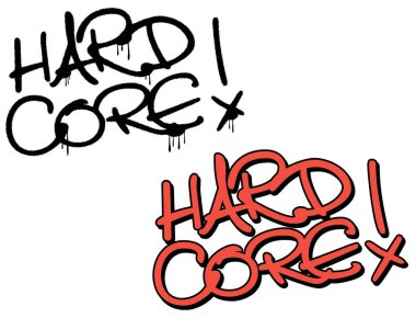 Hard core, grafiti etiket. El yazı tipografi. Beyaz arka plan