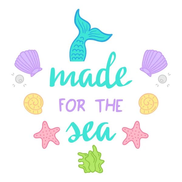 Made Sea Quote Mermaid Vector Graphic Illustrations Hand Writing Sea — Stock Vector
